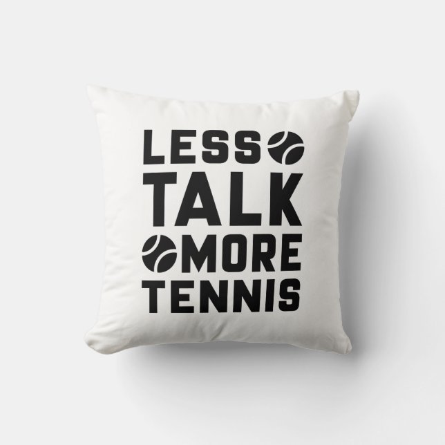 Less Talk More Tennis Cushion (Front)
