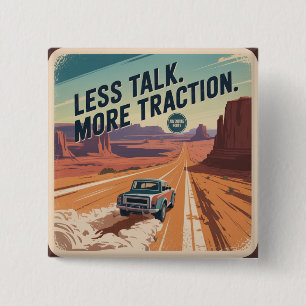 Less Talk. More Traction 15 Cm Square Badge
