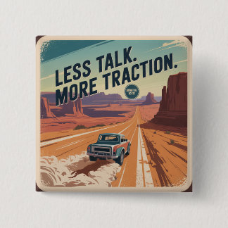 Less Talk. More Traction 15 Cm Square Badge