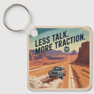 Less Talk. More Traction Key Ring