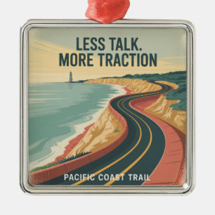 Less Talk. More Traction Metal Ornament