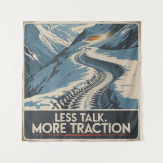 Less Talk. More Traction Tapestry