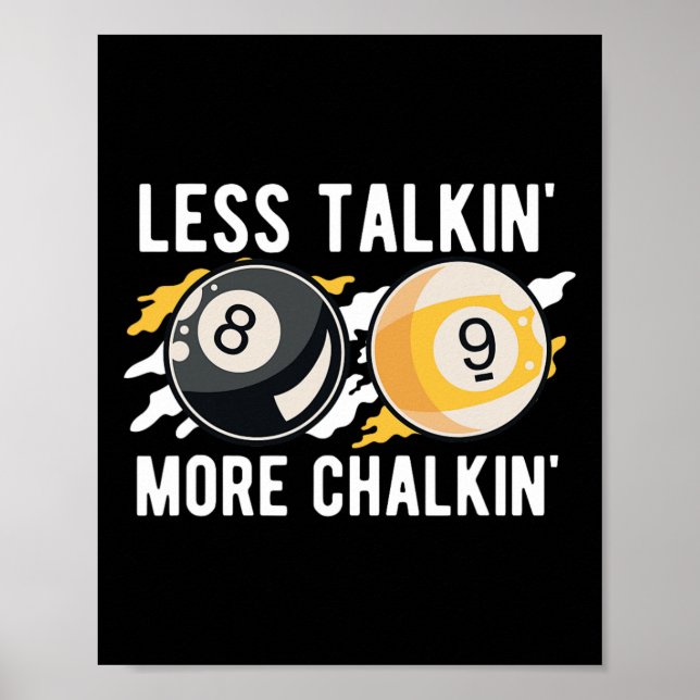 Less Talkin' More Chalkin' Pool Player Pool Cue Bi Poster (Front)