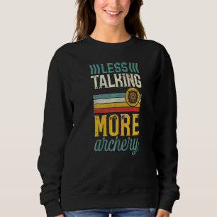 Less Talking More Archery  Introvert Archer Sweatshirt