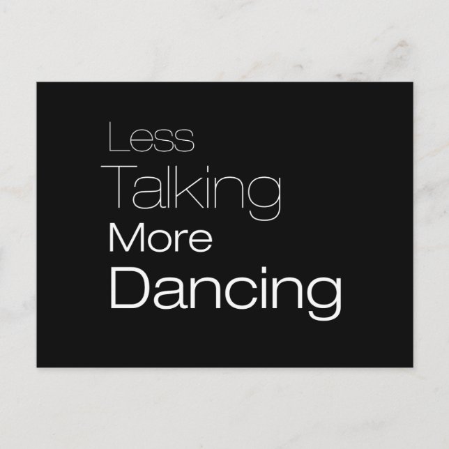Less Talking More Dancing Postcard (Front)