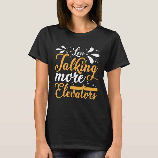 Less Talking More Elevator Operator Vertical Mecha T-Shirt (Front)