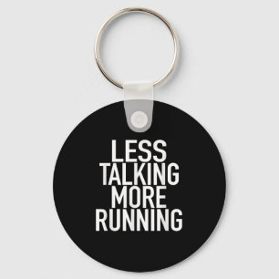 Less Talking More Running - Funny Runners Quote Key Ring