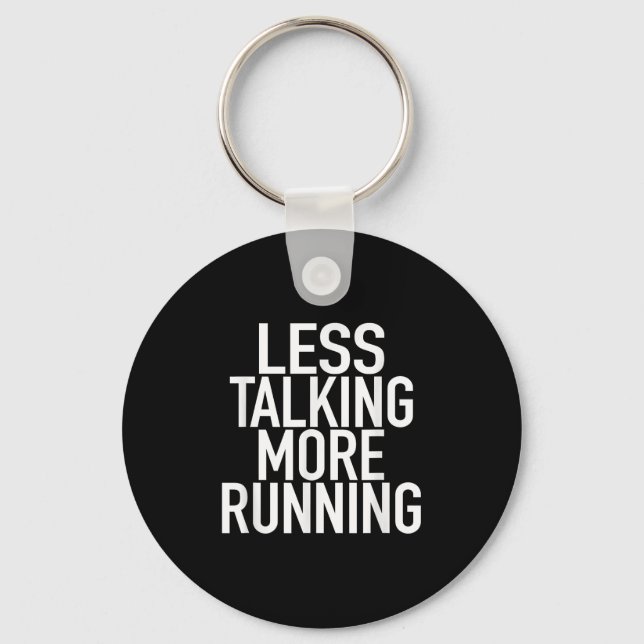 Less Talking More Running - Funny Runners Quote  Key Ring (Front)