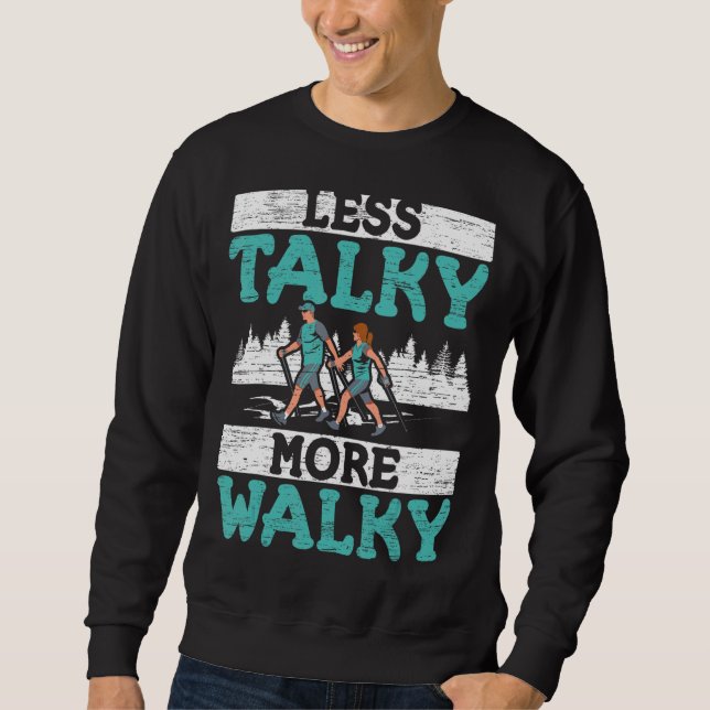 Less Talky More Walky Walker Cardio Fitness Exerci Sweatshirt (Front)