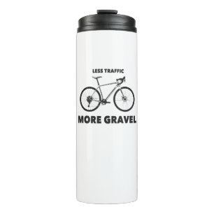 Less Traffic More Gravel Thermal Tumbler