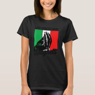 Less Upsetti More Spaghetti Italia Mens  Italian S T-Shirt