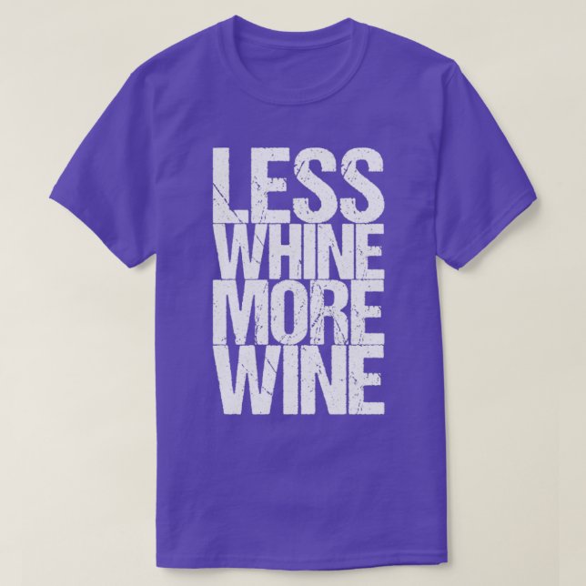 Less Whine More Wine T-Shirt (Design Front)