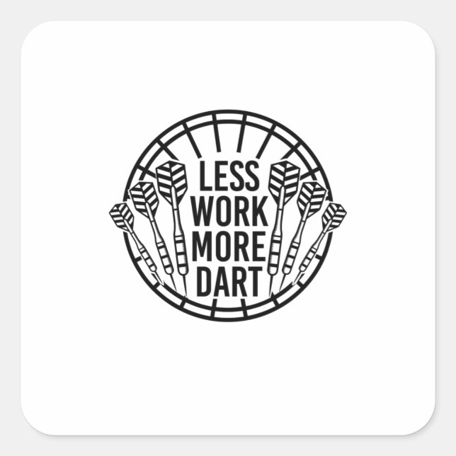 Less Work More Dart Square Sticker (Front)