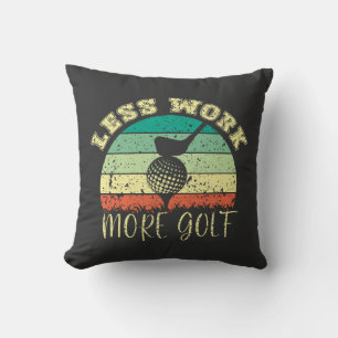Less Work More Golf Funny Golf Cushion