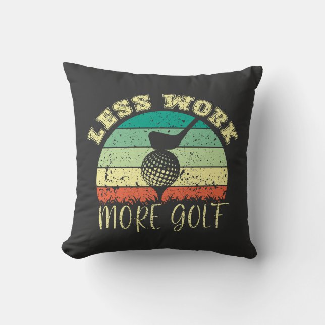 Less Work More Golf | Funny Golf Cushion (Front)