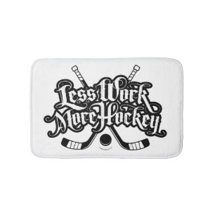 Less Work More Hockey Bath Mat