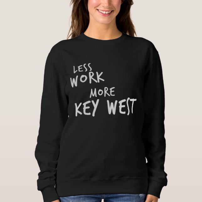 Less Work More Key West Sweatshirt (Front)