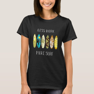 Less Work More Surf Surfing Beach Wear Summer T-Shirt