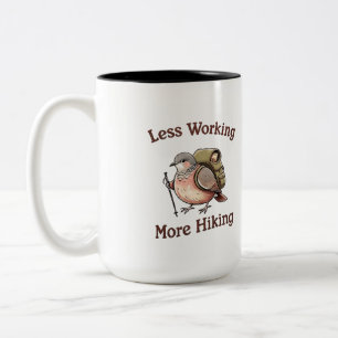 Less Working More Hiking Funny Pegion Bird Two-Tone Coffee Mug