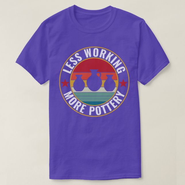 Less Working More Pottery Funny Potter Retro Kiln T-Shirt (Design Front)