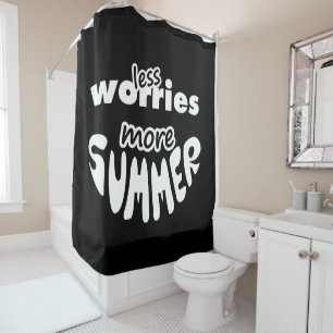 Less Worries More Summer Shower Curtain