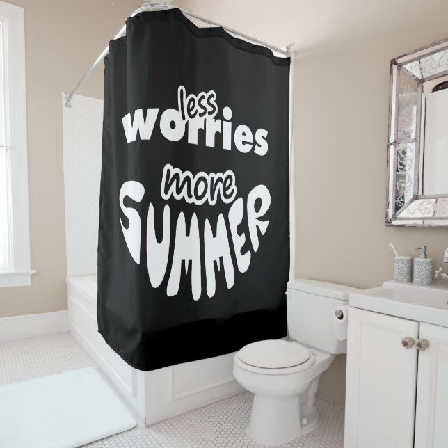 Less Worries More Summer Shower Curtain (In Situ)