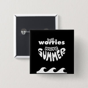 Less Worries More Summer with waves 15 Cm Square Badge