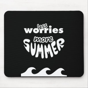 Less Worries More Summer with waves Mouse Pad