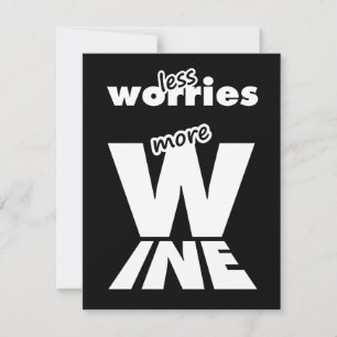 Less Worries More Wine
