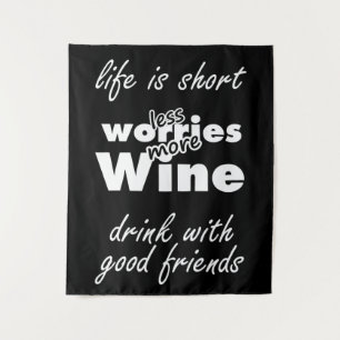 Less Worries More Wine Drink Wine with Friends Tapestry