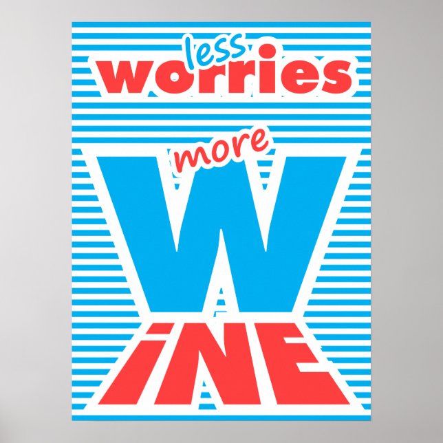 Less Worries, More Wine Poster (Front)