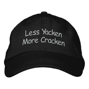 Less Yacken More Cracken Embroidered Hat