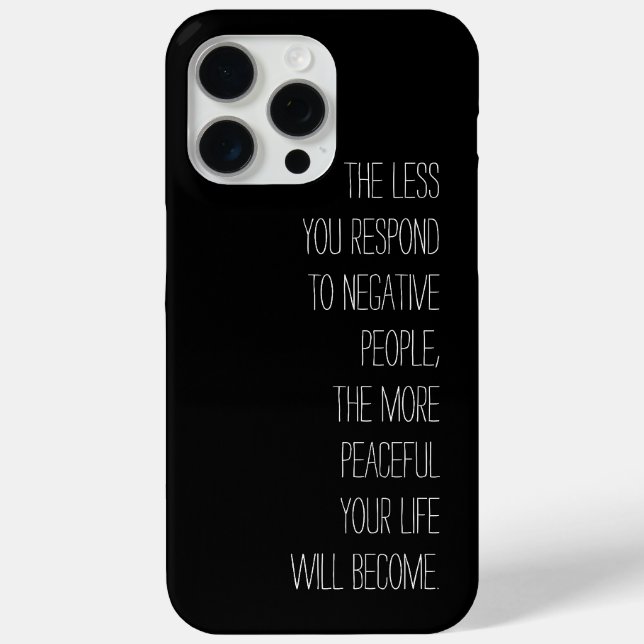 Less you respond to negative people Quote black Case-Mate iPhone Case (Back)