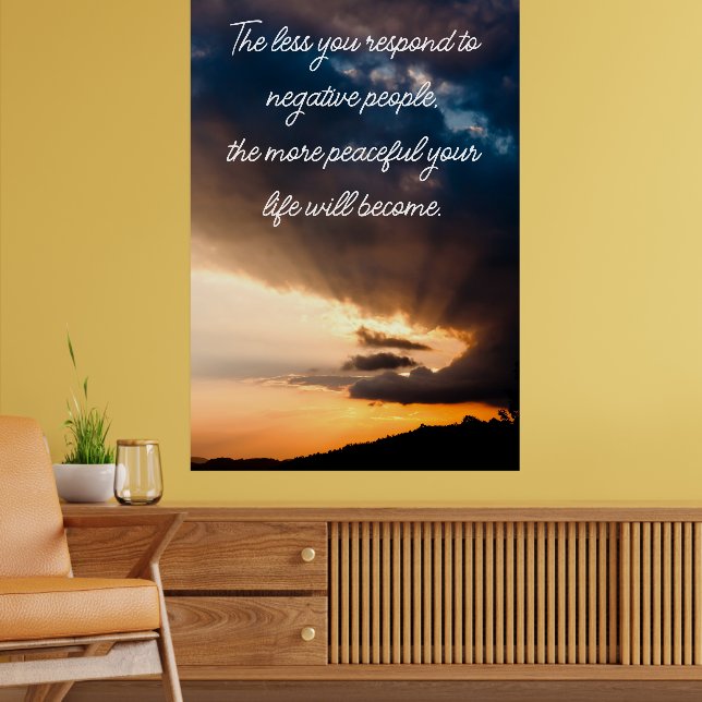 Less you respond to negative people quote sunset  poster (Living Room 2)
