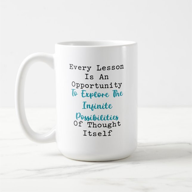 Lesson Opportunity Infinite Possibilities Thought Coffee Mug (Left)