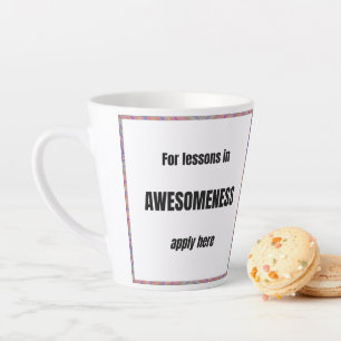 Lessons in Awesomeness Latte Mug