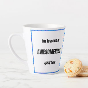 Lessons in Awesomeness Latte Mug