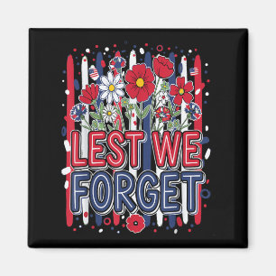 Lest Forget Memorial Patriotic Veteran Men Women Magnet