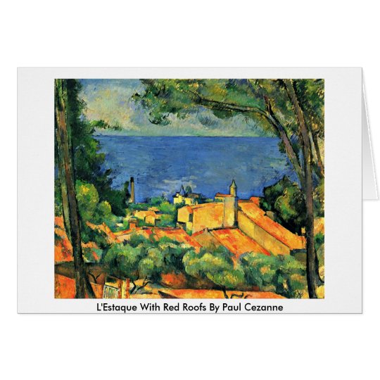 L'Estaque With Red Roofs By Paul Cezanne Card