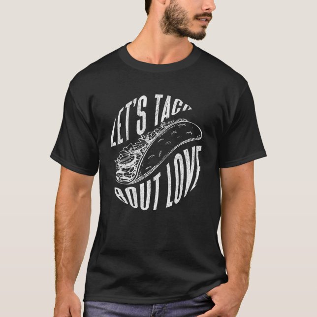 Lest's taco bout love Valentines Day tee Mexican F (Front)