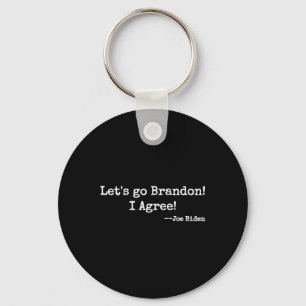 Let#39;s Go Brandon! I Agree! Joe Biden  Key Ring