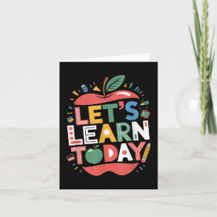Let's Learn Today Teacher Motivational Back To Card