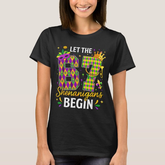 Let 67 Shenanigans Begin Six T-Shirt (Front)