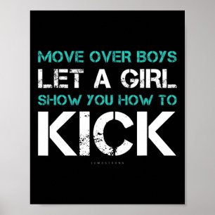 Let A Girl Show How To Kick Gift Shirt. Funny Kara Poster