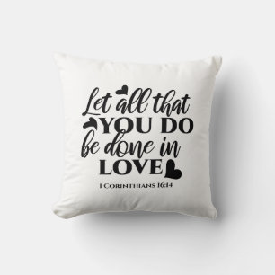Let All Be Done in Love - 1 Cor 16:14 Cushion
