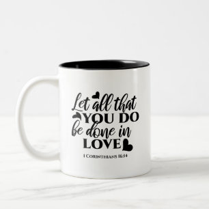 Let All Be Done in Love - 1 Cor 16:14 Two-Tone Coffee Mug
