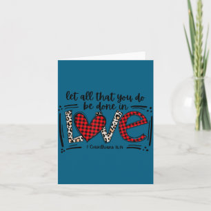 Let All That You Do Be Done In Love 1 Corinthians Card