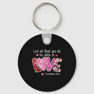 Let All That You Do Be Done In Love, Christian Val Key Ring