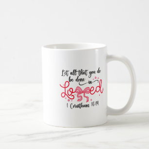 Let All That You Do Be Done In Love Christian Vale Coffee Mug