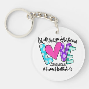 Let All That You Do Be Done In Love Home Health Ai Key Ring